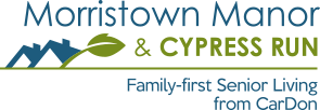 Morristown Manor and Cypress Run Family-first Senior Living from CarDon